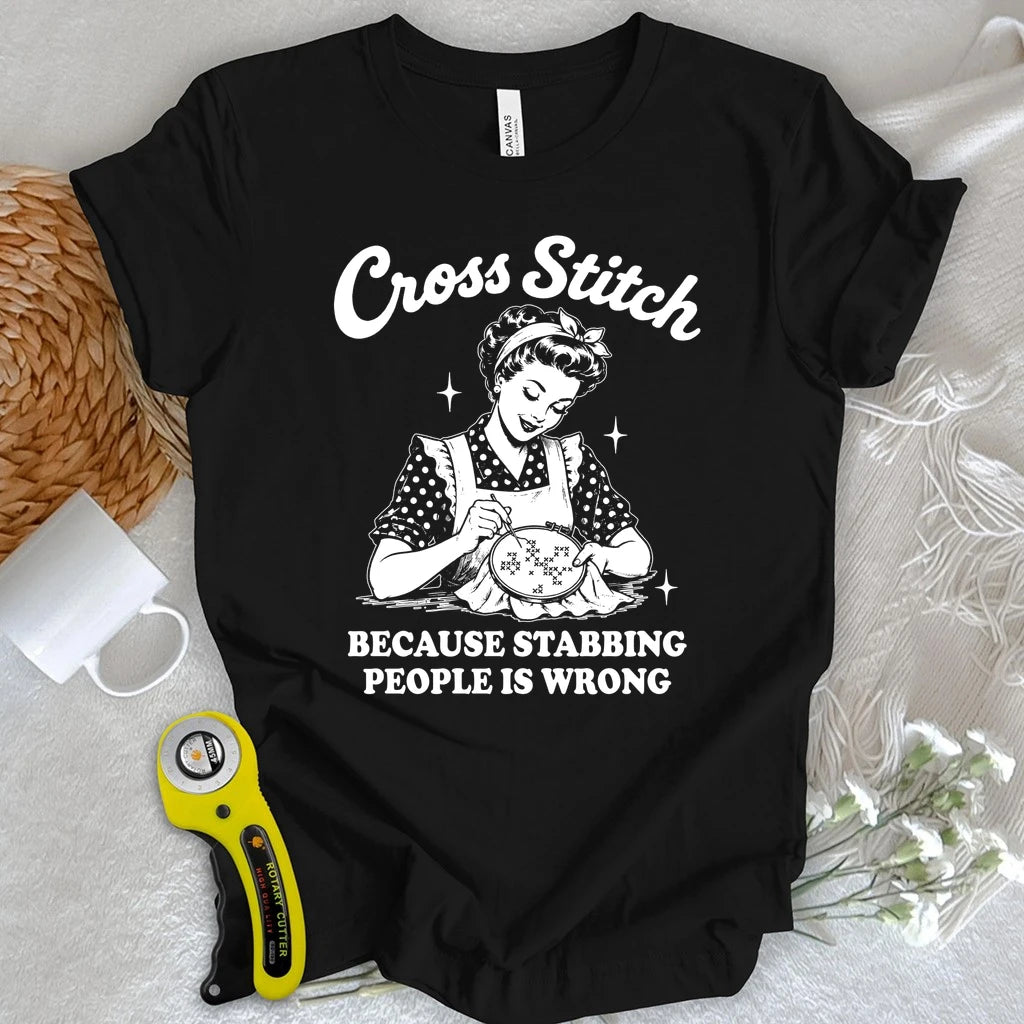 Stabbing People Is Wrong Cross Stitch T-shirt