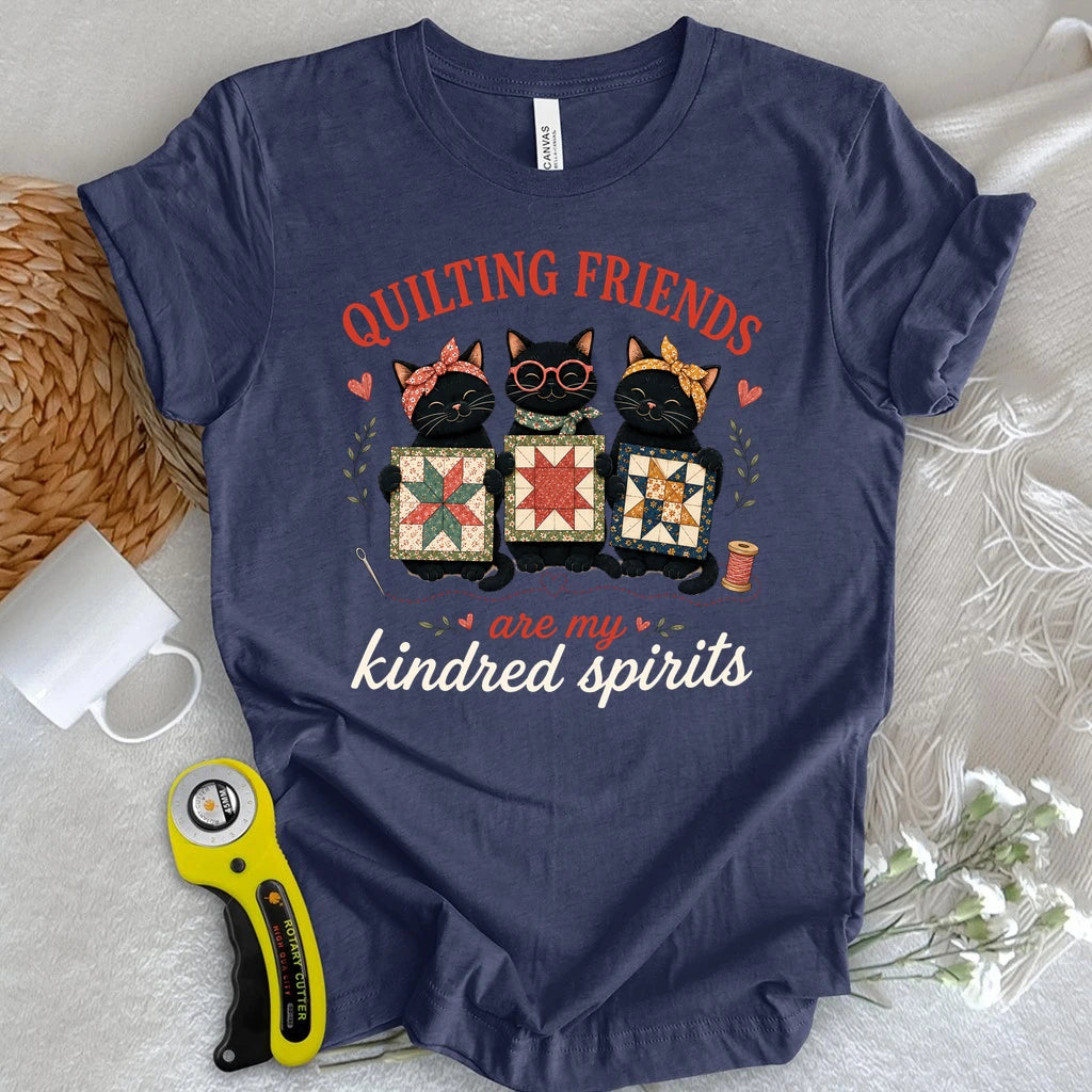 Quilting Friends are My Kindred Spirits T-shirt