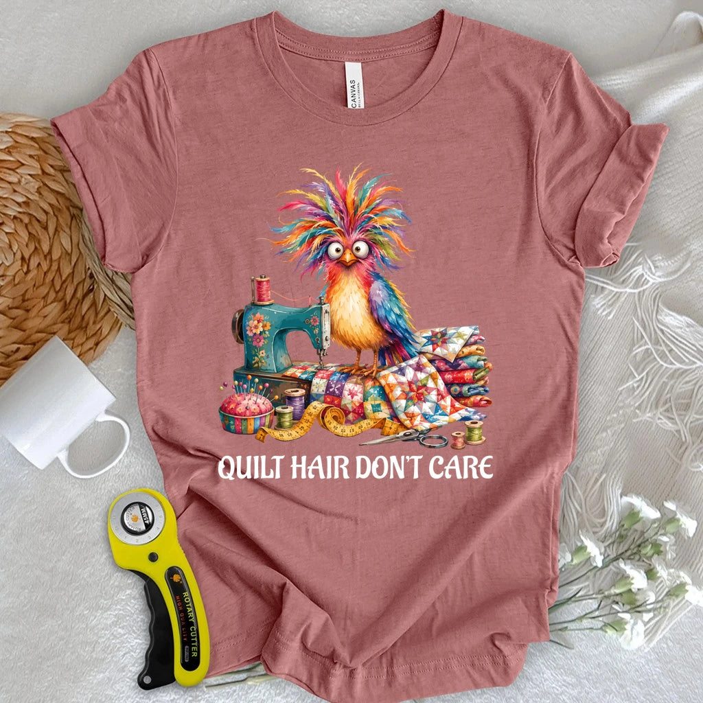 Quilt Hair Don't Care T-shirt