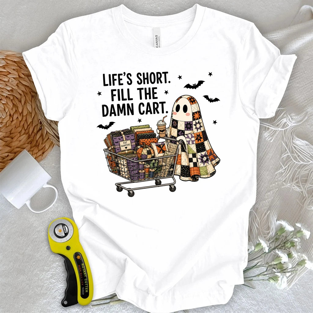 Life's Short, Fill The Damn Cart T-shirt