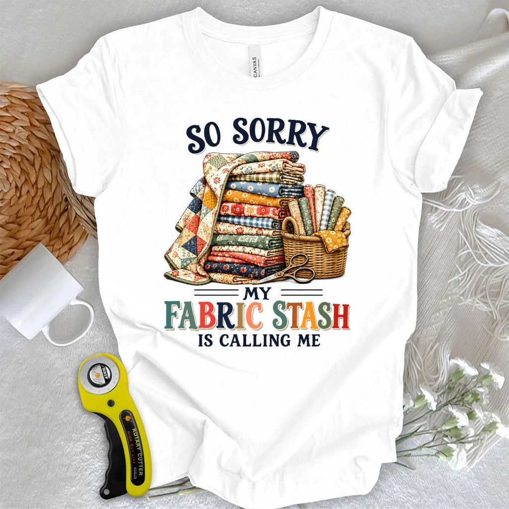 Fabric Stash Calling T-shirt