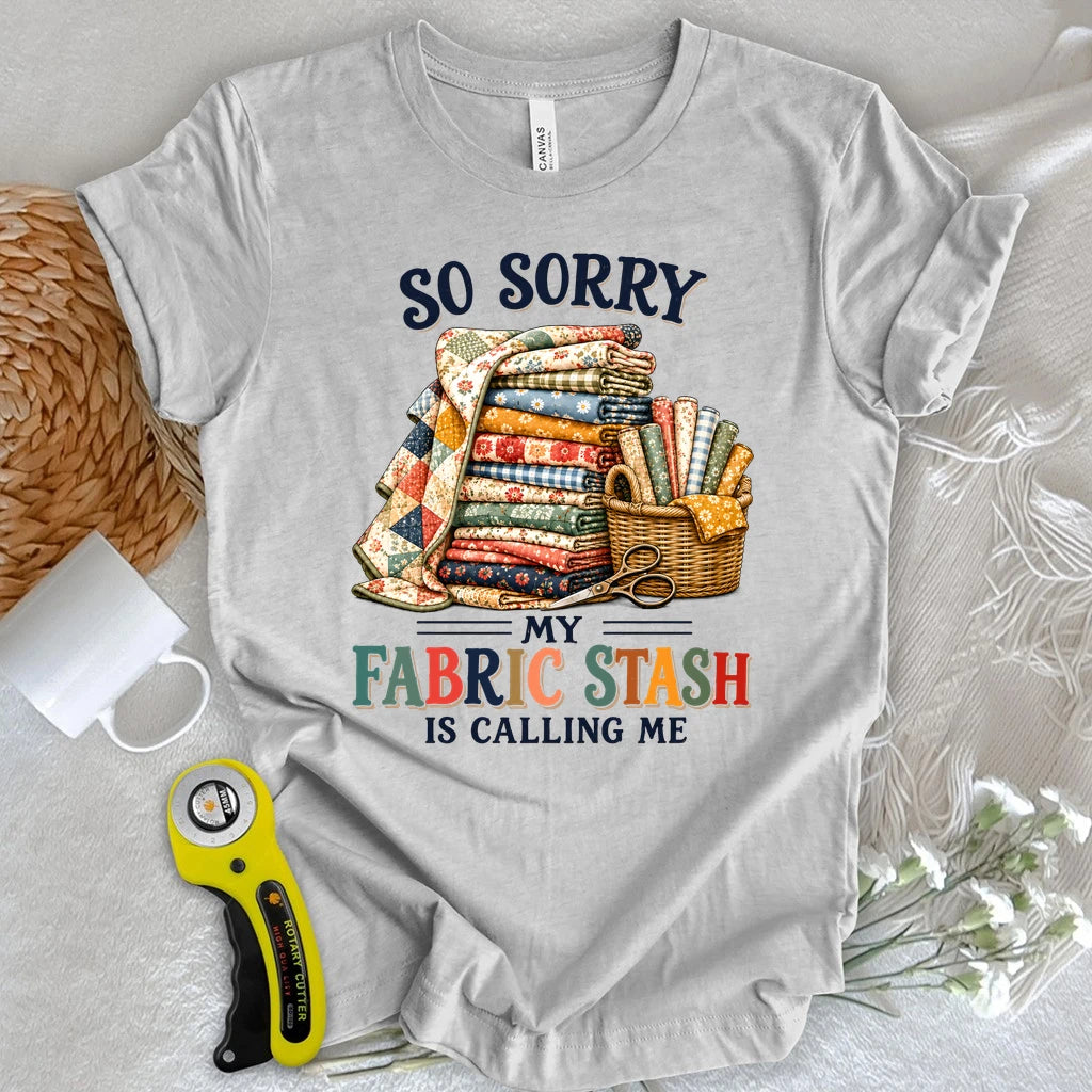 Fabric Stash Calling T-shirt