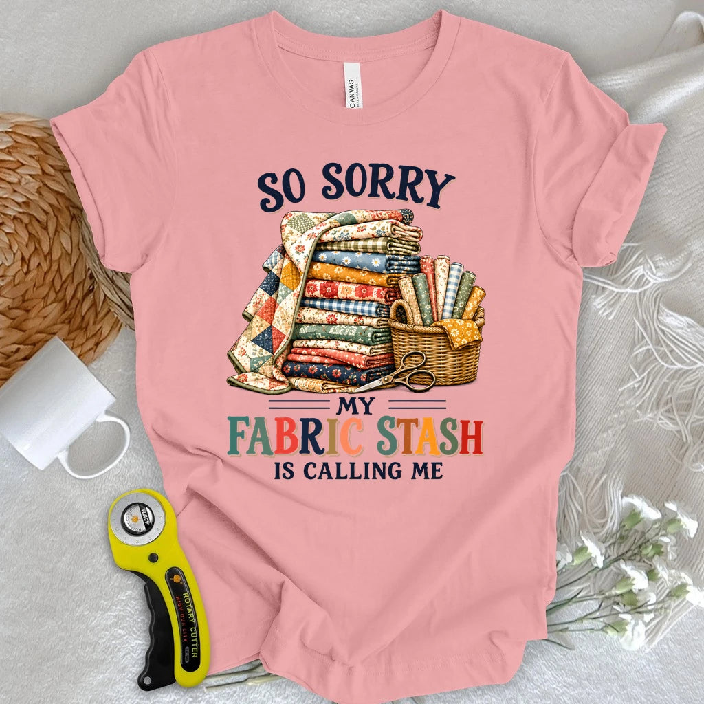 Fabric Stash Calling T-shirt