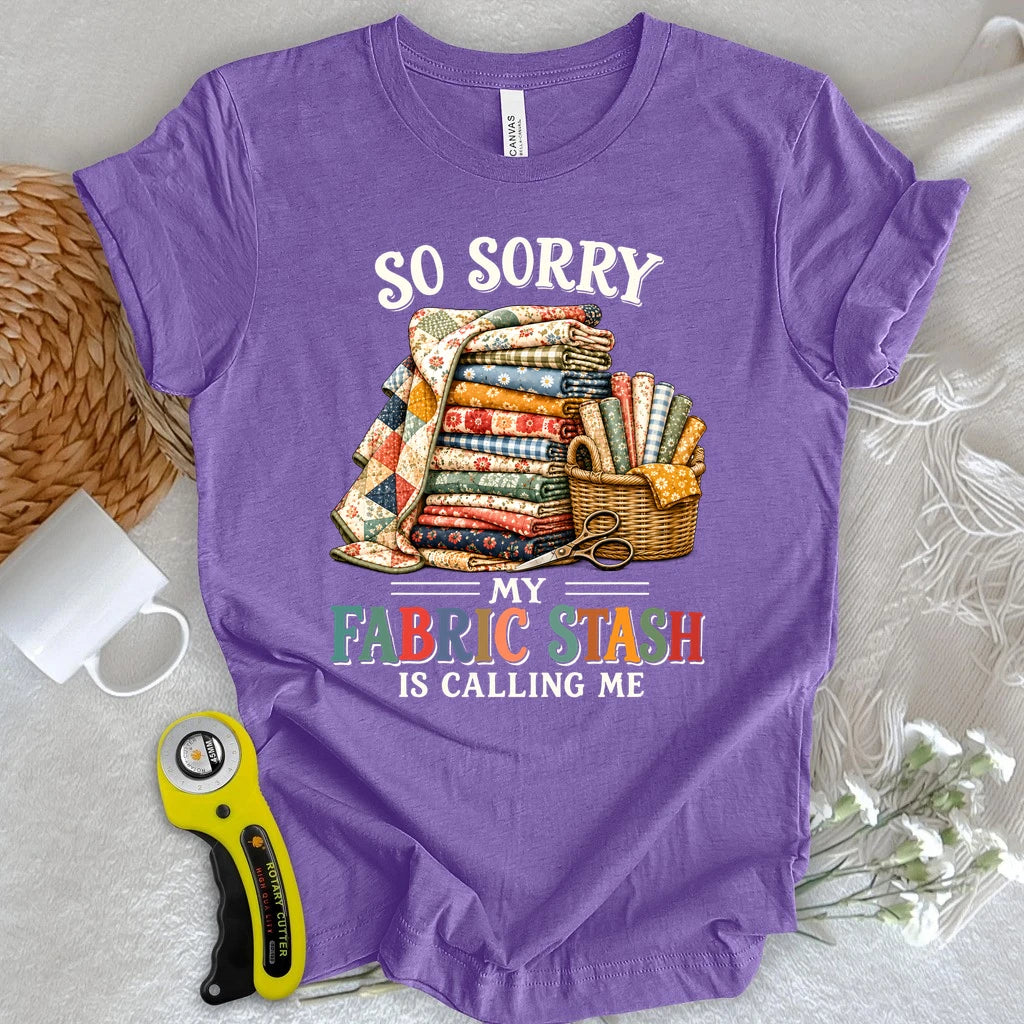 Fabric Stash Calling T-shirt