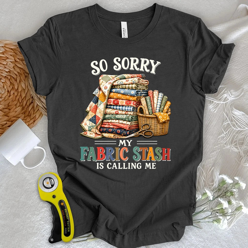 Fabric Stash Calling T-shirt