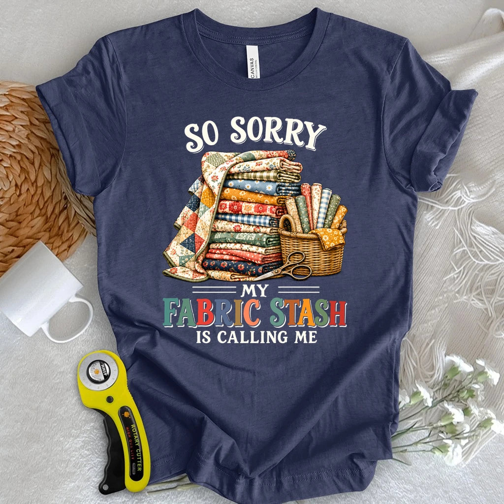 Fabric Stash Calling T-shirt