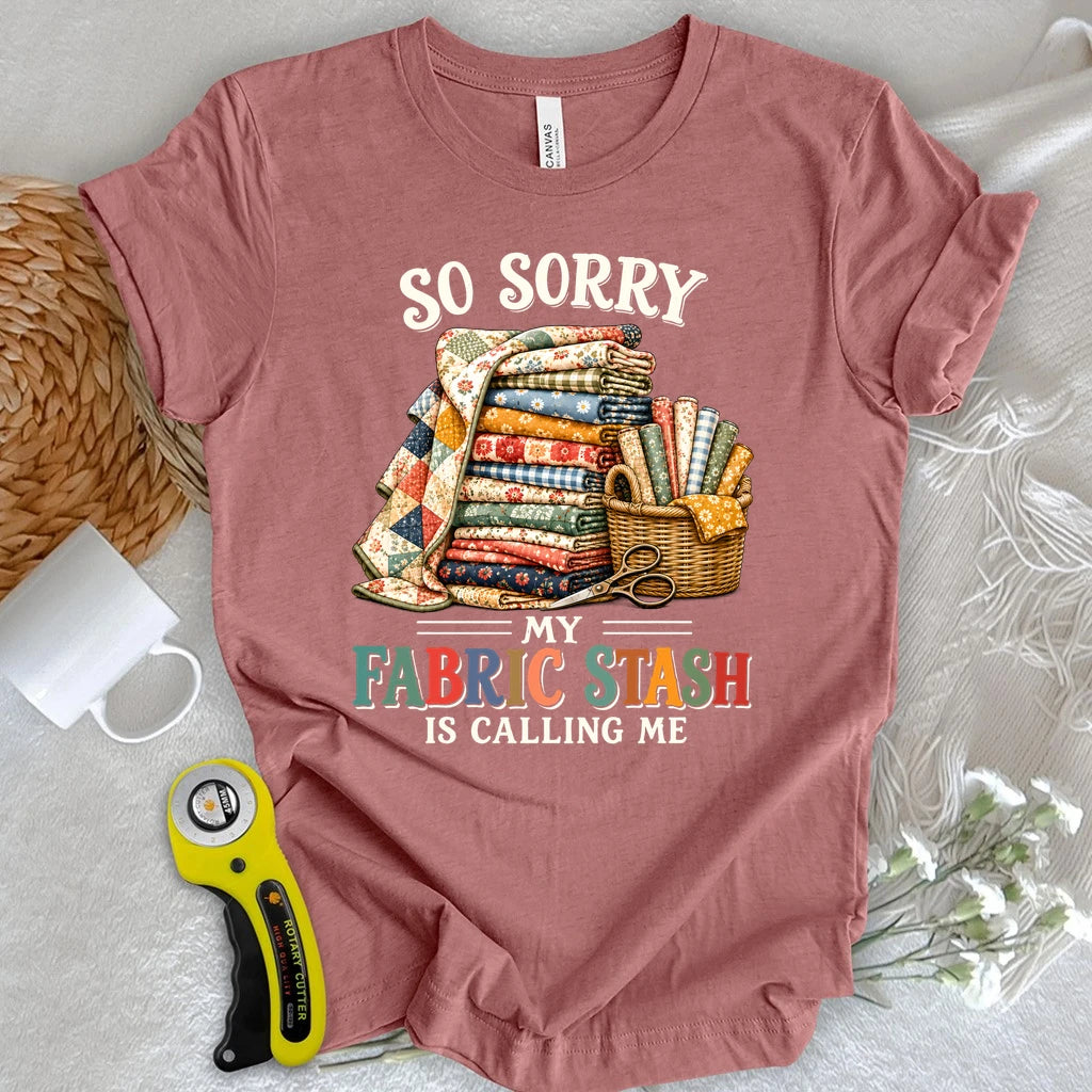 Fabric Stash Calling T-shirt