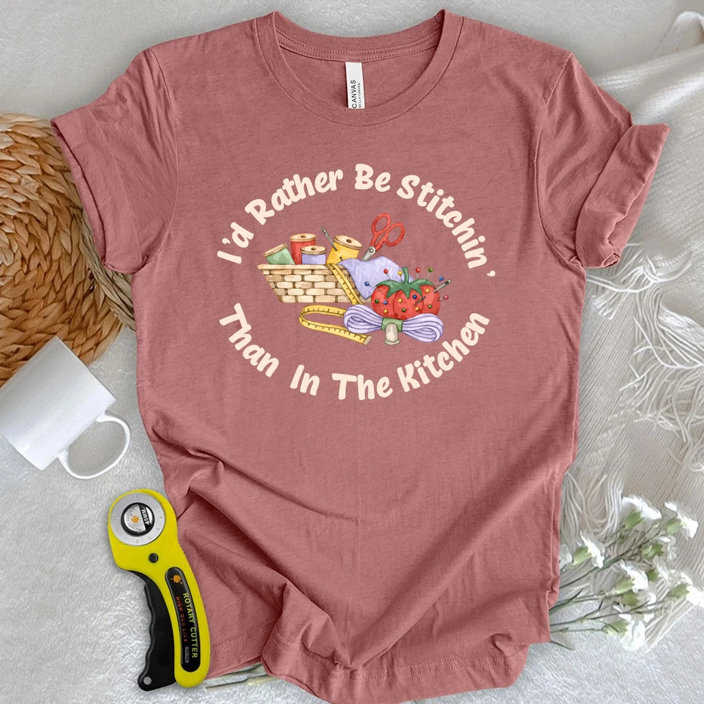 Rather Be Stitchin T-shirt