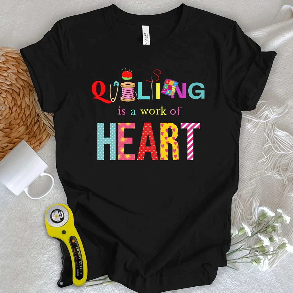 Quilting Is a Work of Heart T-shirt