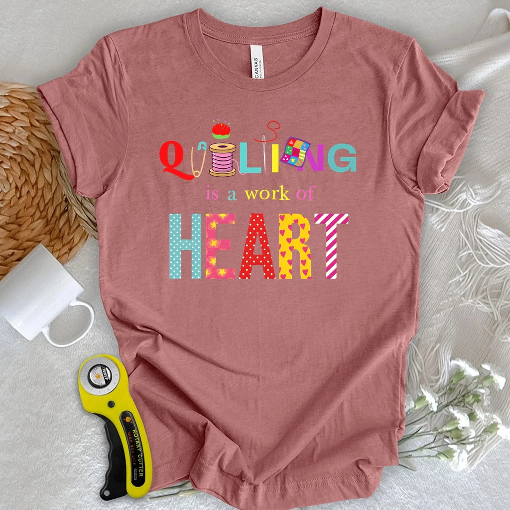 Quilting Is a Work of Heart T-shirt