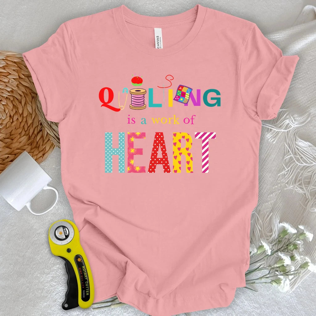 Quilting Is a Work of Heart T-shirt