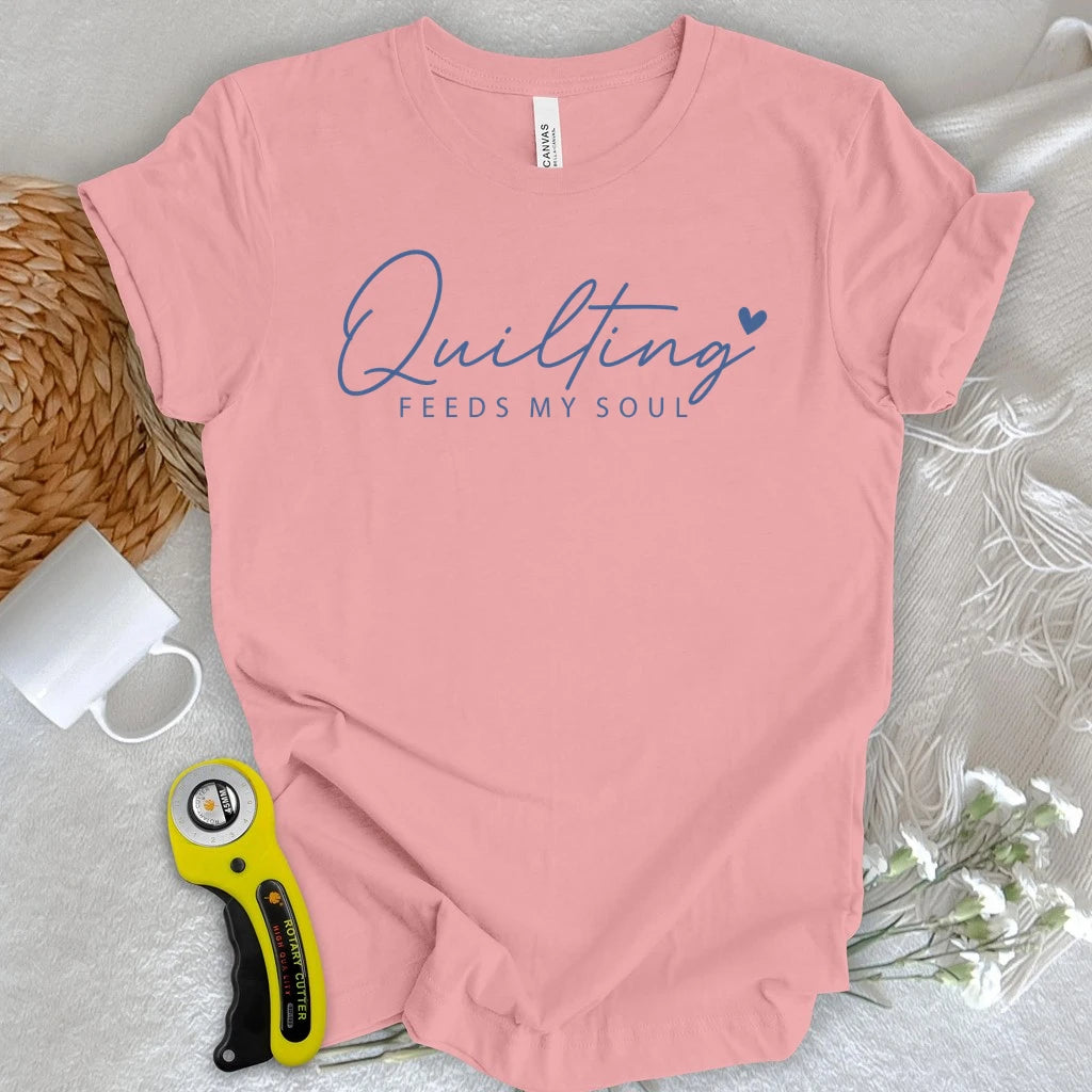 Quilting Feeds My Soul T-shirt