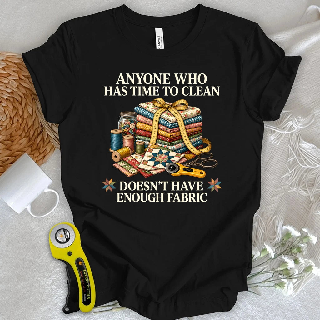 No Time, Too Much Fabric T-shirt