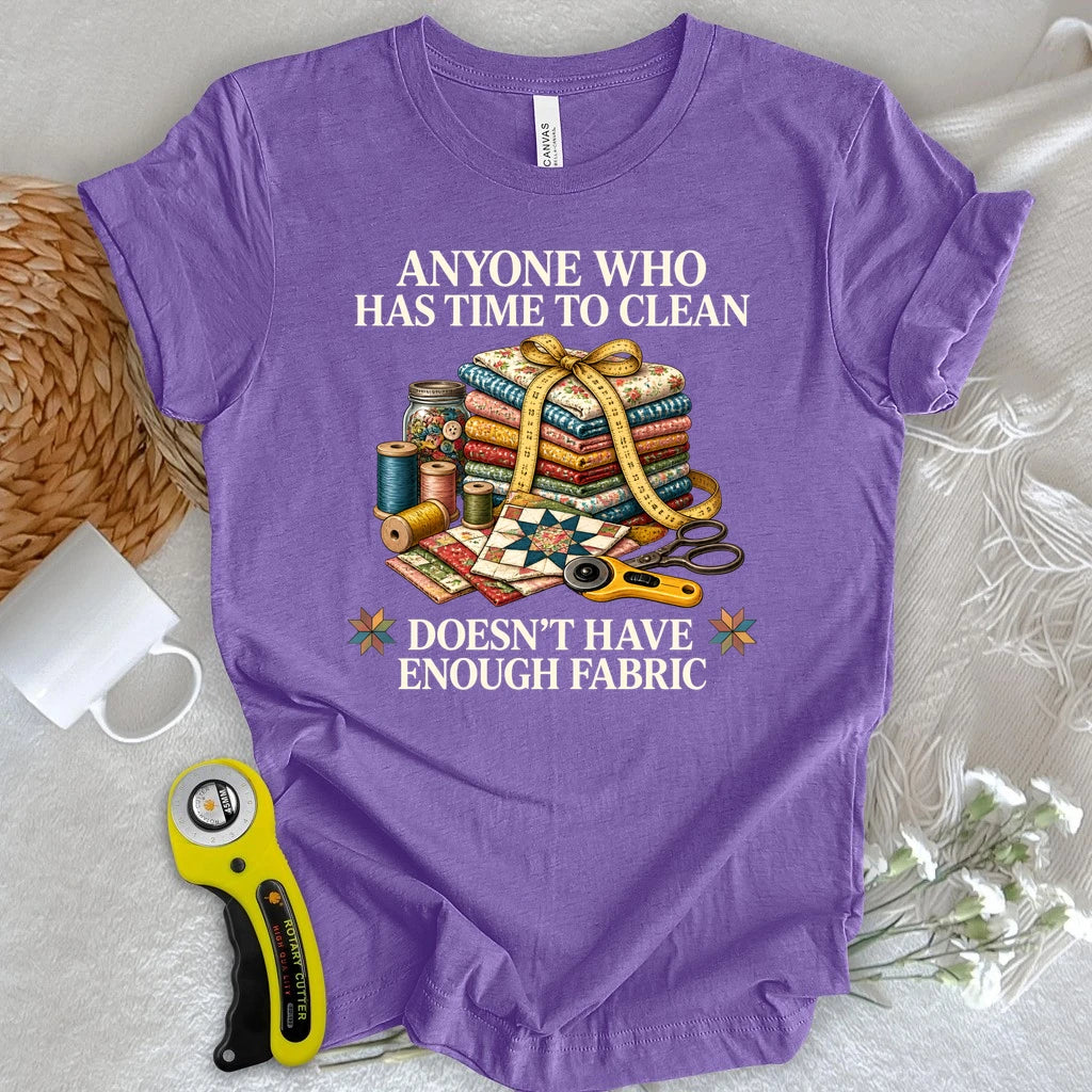 No Time, Too Much Fabric T-shirt