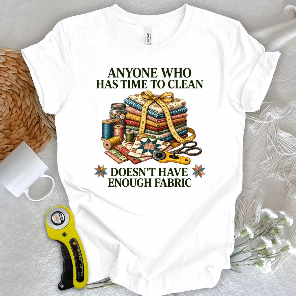 No Time, Too Much Fabric T-shirt