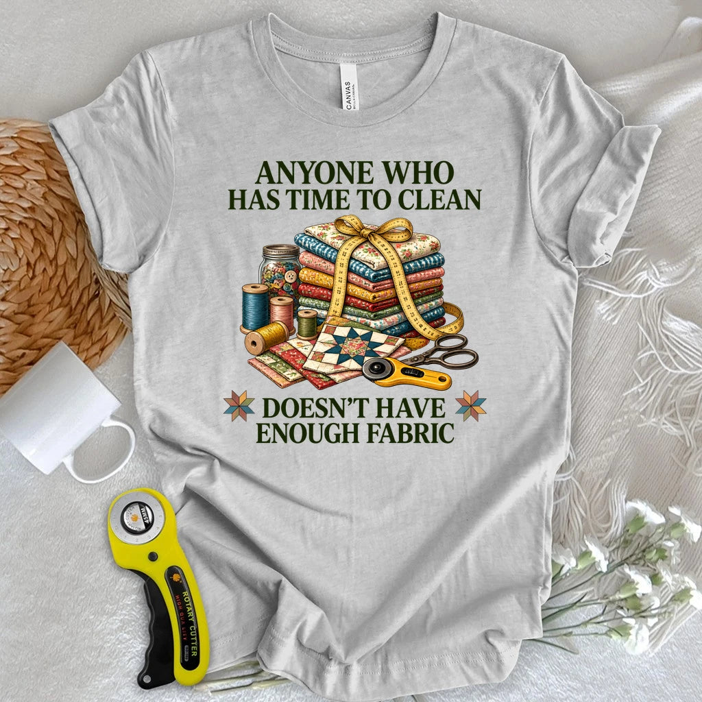 No Time, Too Much Fabric T-shirt