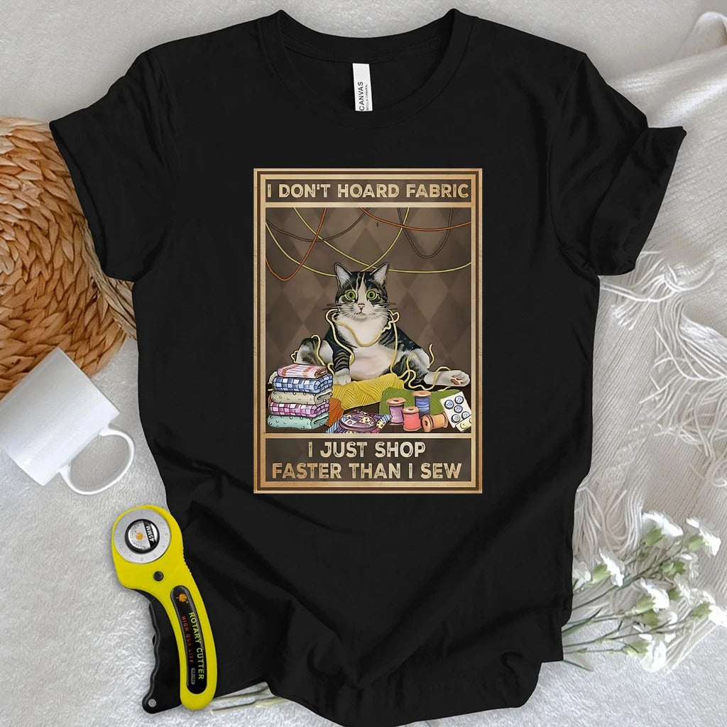 I Don’t Hoard Fabric T-shirt