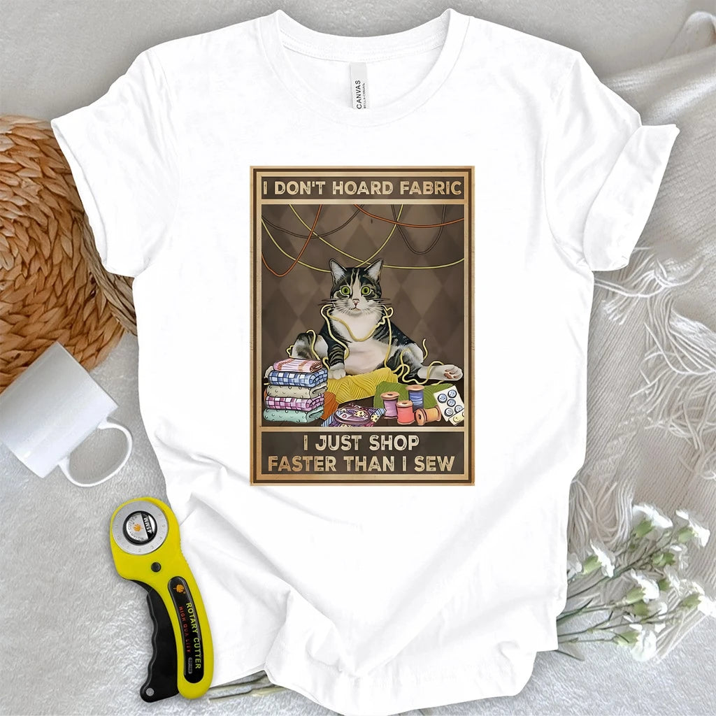 I Don’t Hoard Fabric T-shirt
