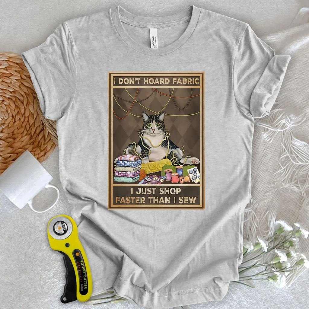 I Don’t Hoard Fabric T-shirt