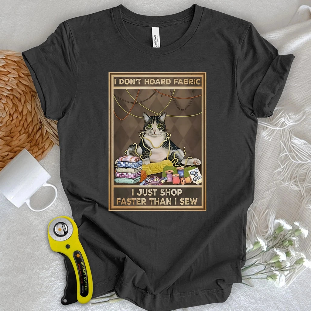 I Don’t Hoard Fabric T-shirt