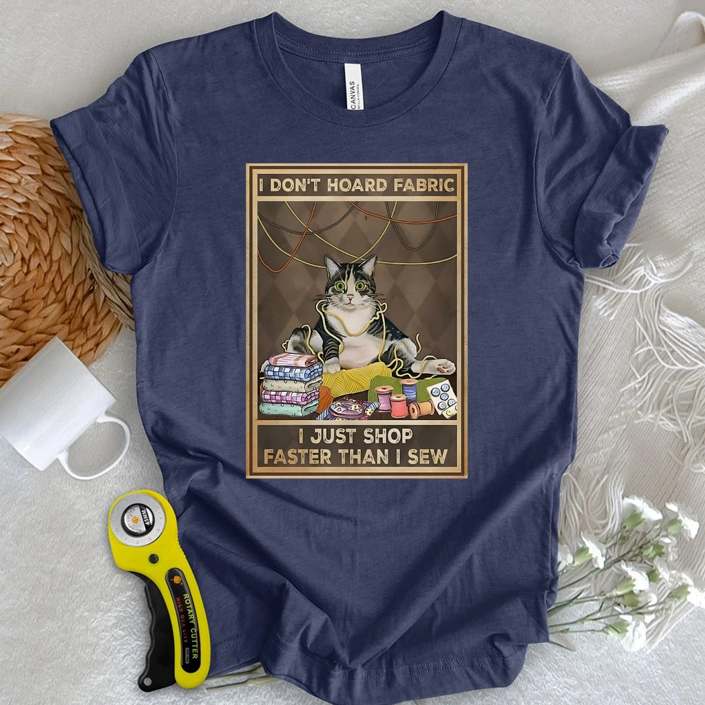 I Don’t Hoard Fabric T-shirt