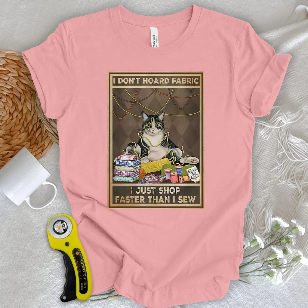 I Don’t Hoard Fabric T-shirt