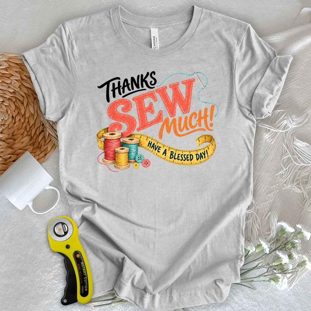 Thanks Sew Much T-shirt