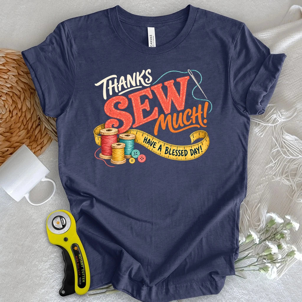 Thanks Sew Much T-shirt