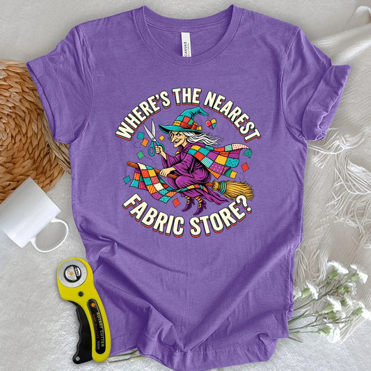 Where's The Nearest Fabric Store T-shirt
