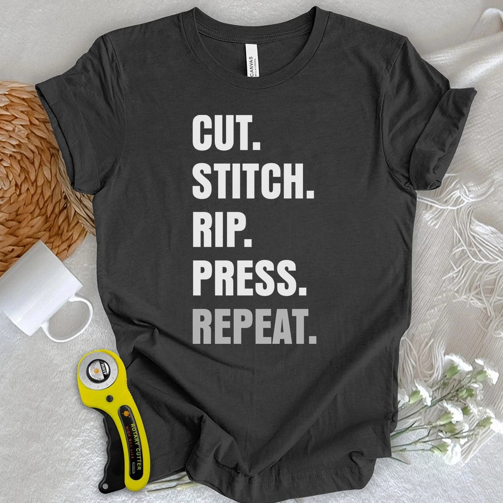 Cut Stitch Rip Press Repeat T-shirt
