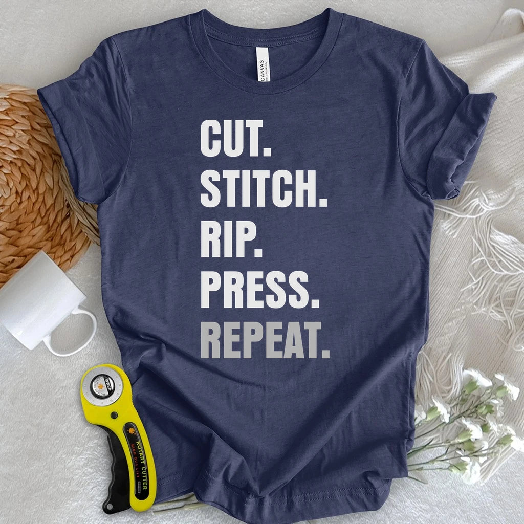 Cut Stitch Rip Press Repeat T-shirt