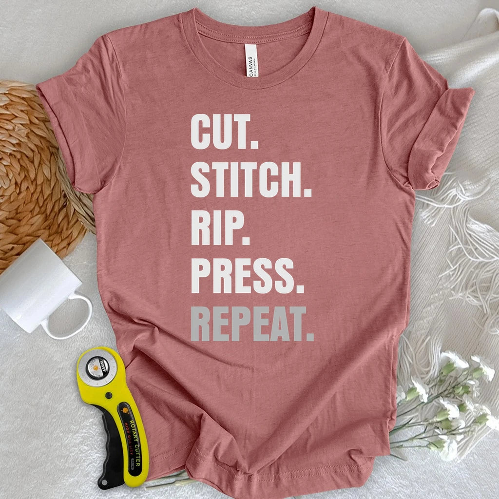 Cut Stitch Rip Press Repeat T-shirt