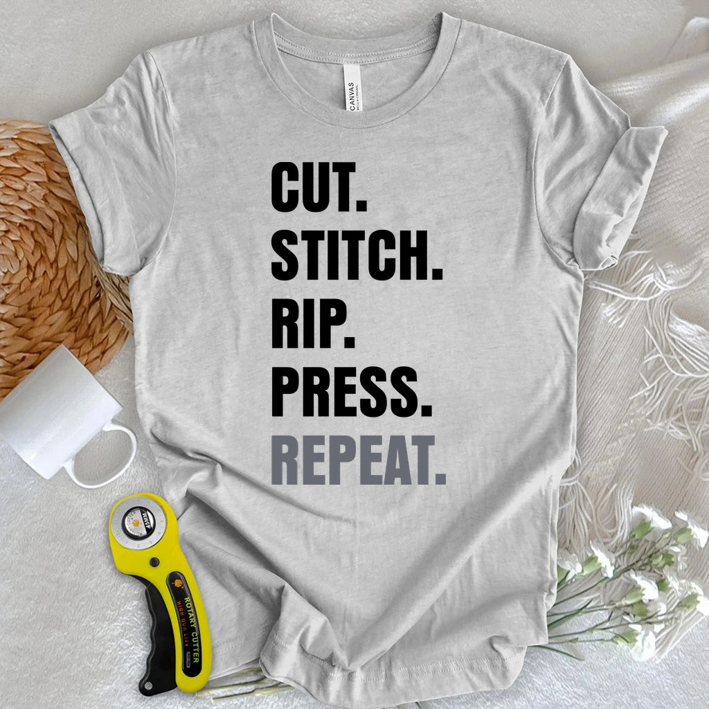Cut Stitch Rip Press Repeat T-shirt