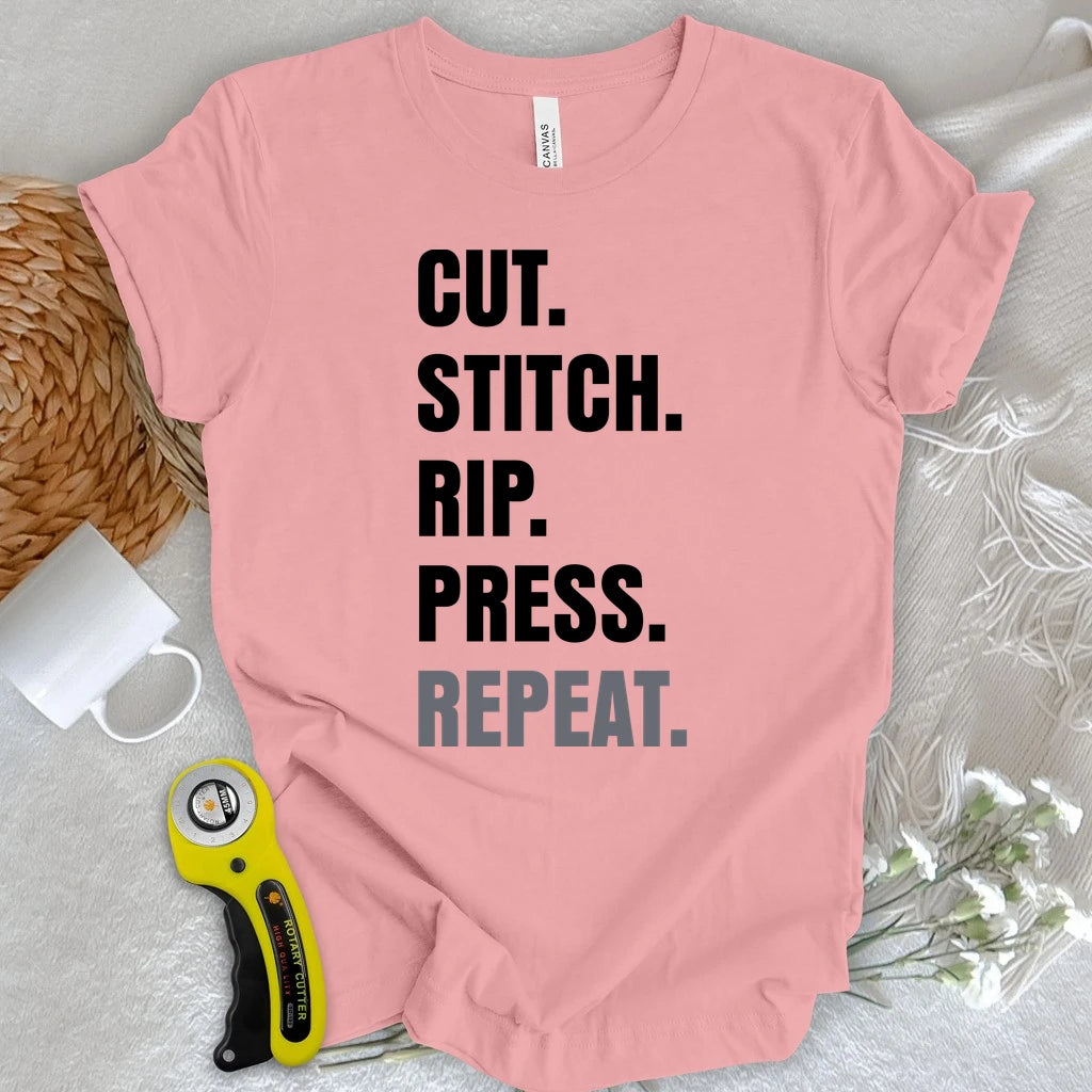 Cut Stitch Rip Press Repeat T-shirt
