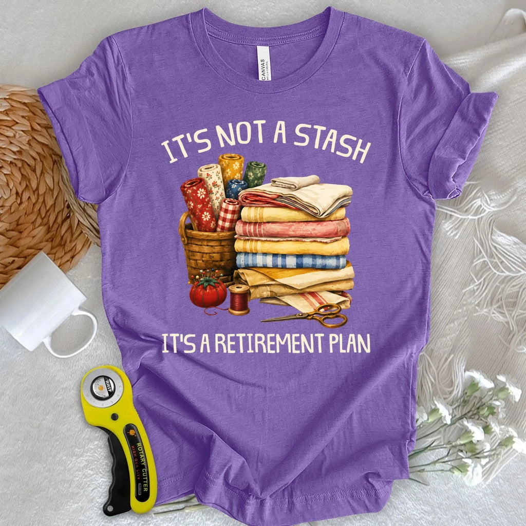 The Quilter’s Retirement Plan T-shirt