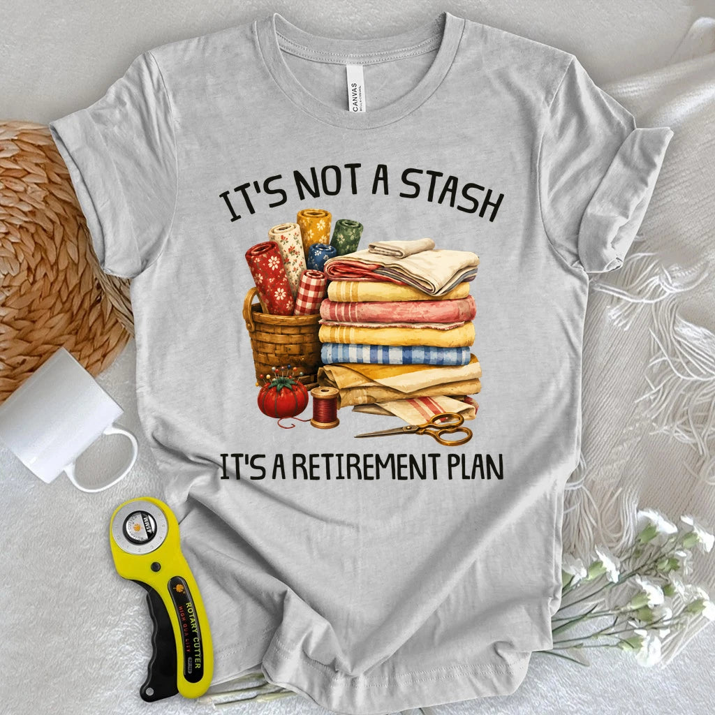 The Quilter’s Retirement Plan T-shirt