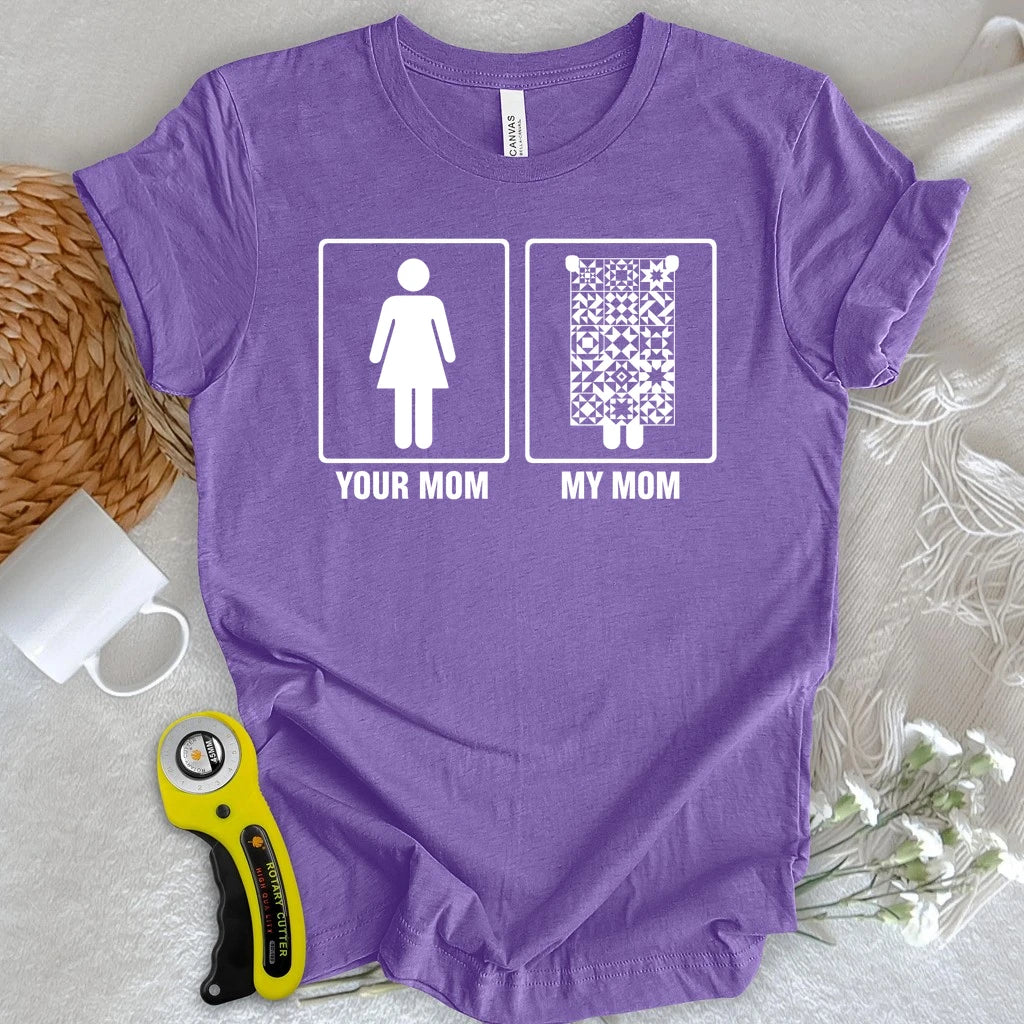 My Mom T-shirt