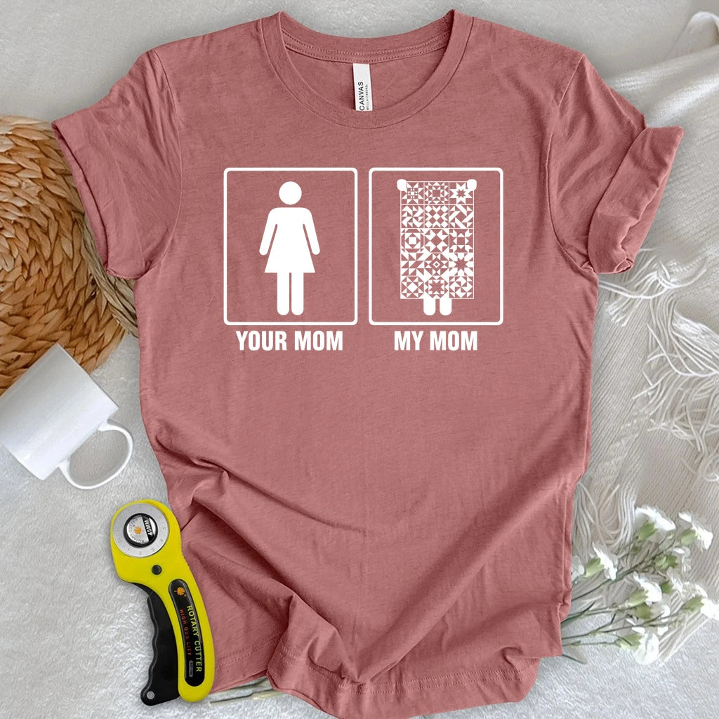 My Mom T-shirt