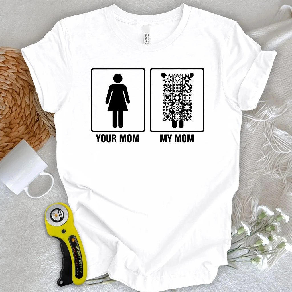 My Mom T-shirt