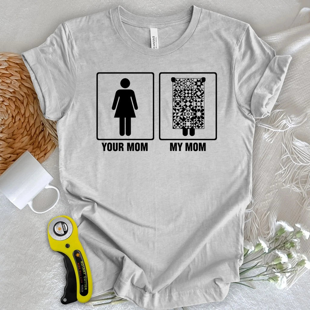 My Mom T-shirt
