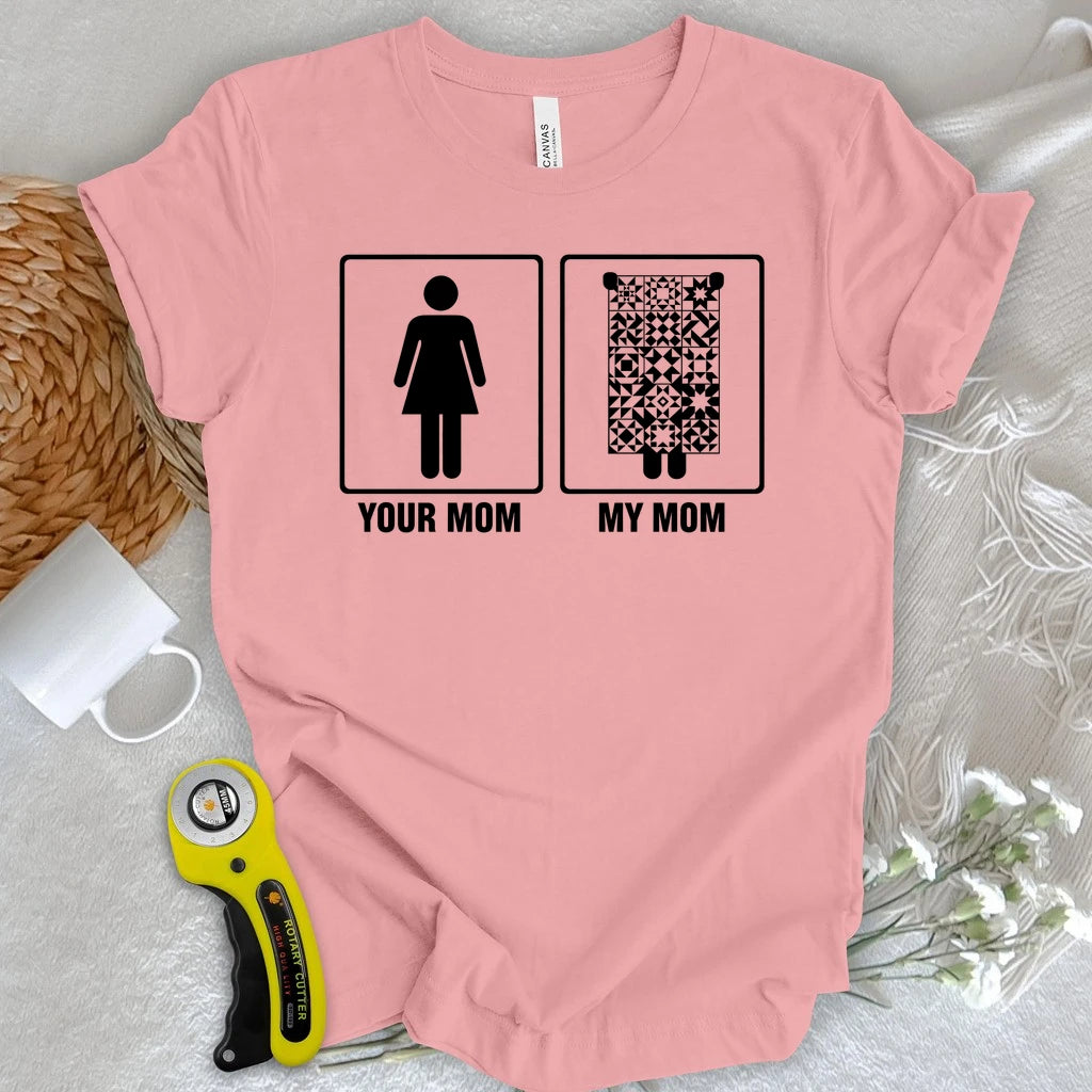 My Mom T-shirt