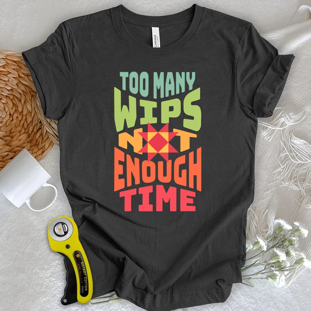 Quilter’s WIP Problem T-shirt