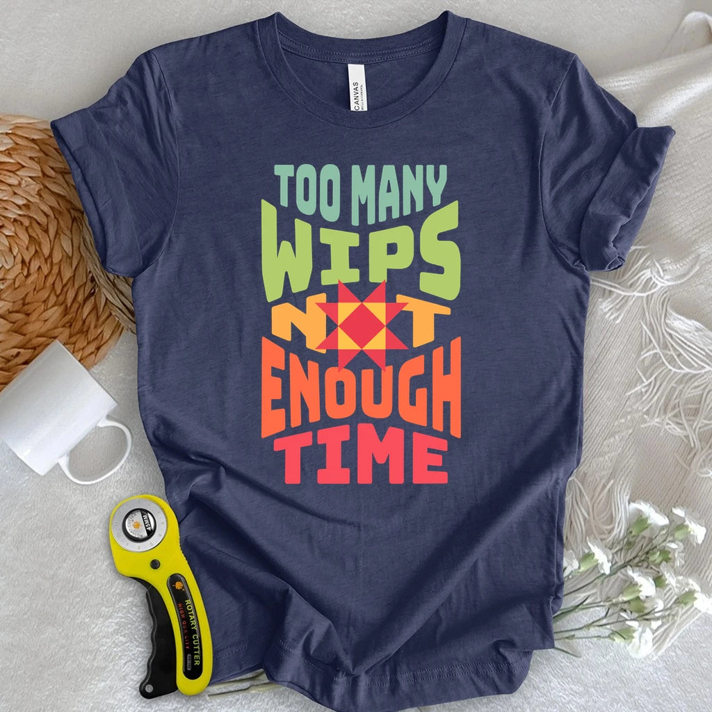Quilter’s WIP Problem T-shirt