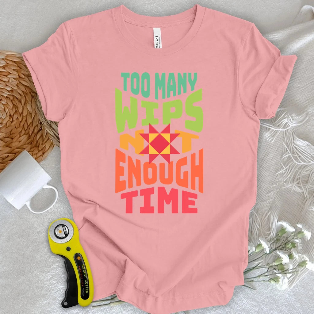 Quilter’s WIP Problem T-shirt