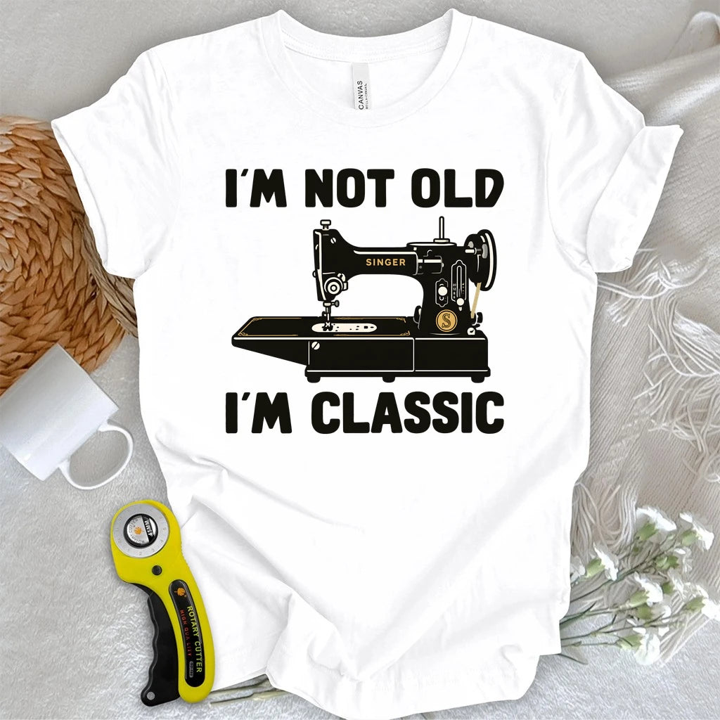 I'm Not Old T-shirt