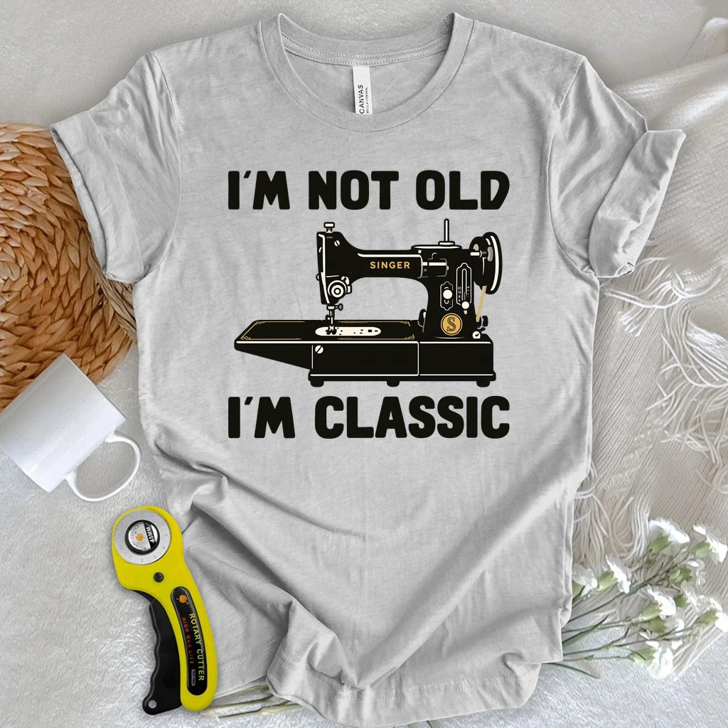 I'm Not Old T-shirt