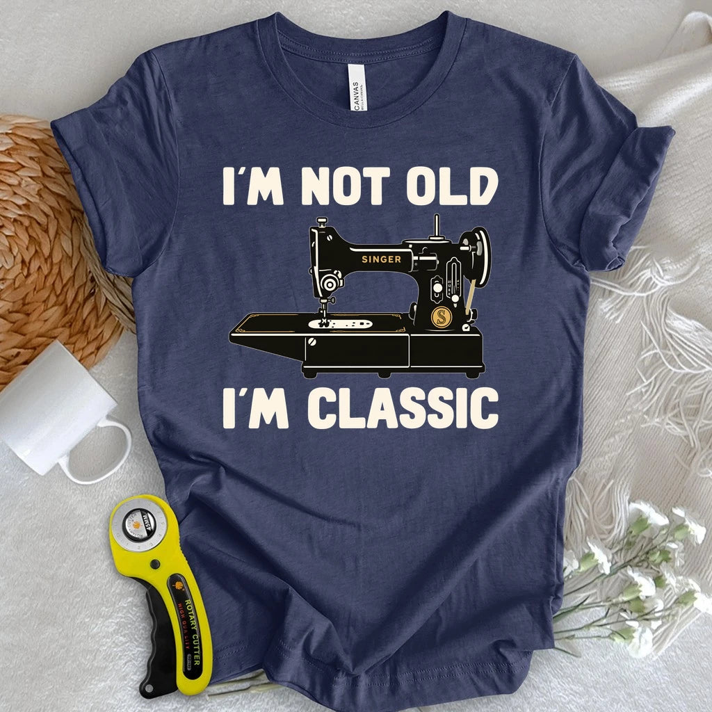 I'm Not Old T-shirt