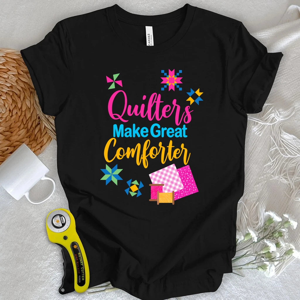 Quilters Make Great Comforters T-shirt