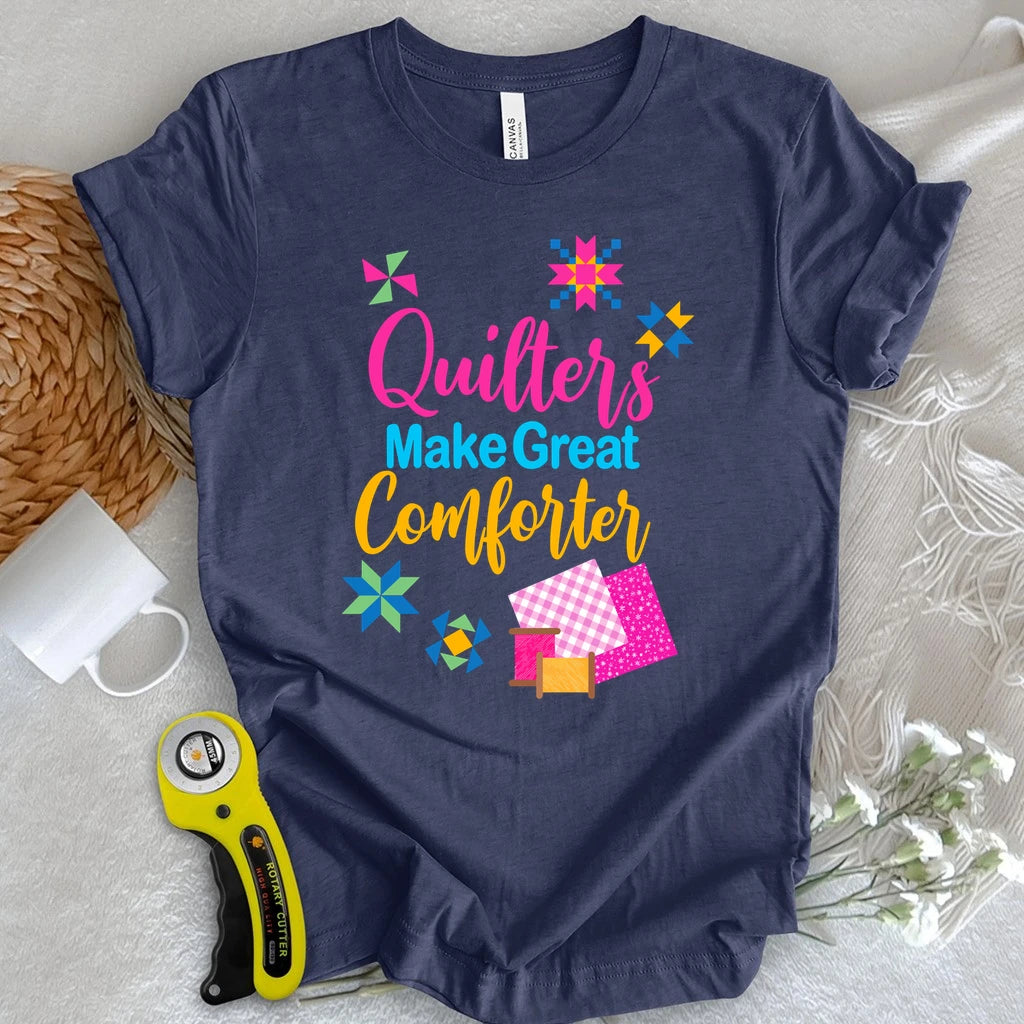 Quilters Make Great Comforters T-shirt