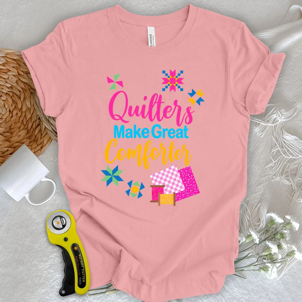 Quilters Make Great Comforters T-shirt